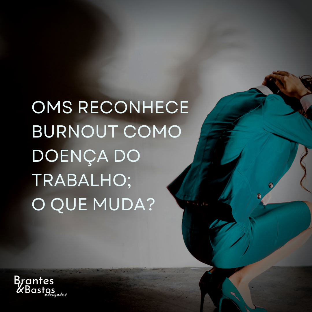 A Síndrome de Burnout ou Síndrome do Esgotamento Profissional reconhecida pela OMS como doença do trabalho e algumas de suas consequências jurídicas